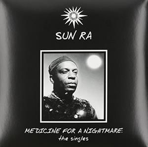 Sun Ra - Medicine For a Nightmare