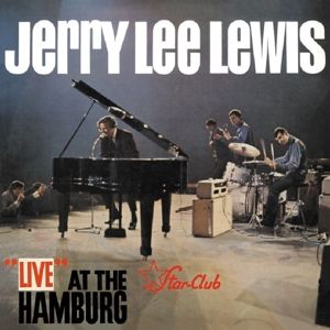 Jerry Lee Lewis - Live At the Starclub Hamburg