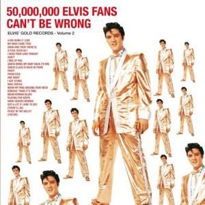 Elvis Presley - 50.000.000 Elvis Fans Can't Be Wrong