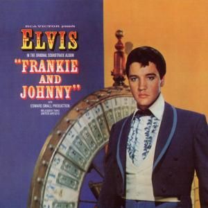 Elvis Presley - Frankie & Johnny =Remastered=