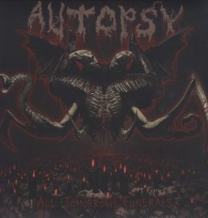 Autopsy - All Tomorrow's Funerals