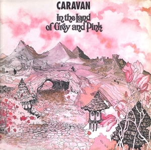 Caravan - From the Land of Grey and Pink