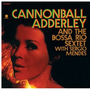Cannonball Adderley - And the Bossa Rio Sextet