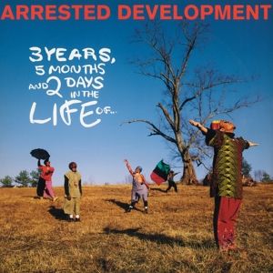 Arrested Development - 3 Years, 5 Months and 2 Days In the Life of..