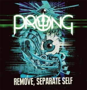 Prong - 7-Remove, Separate Self