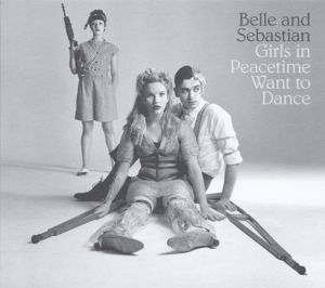 Belle & Sebastian - Girls On Peacetime Want To Dance