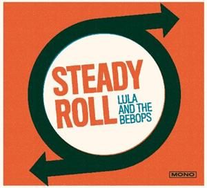 Lula and the Bebops - Steady Roll