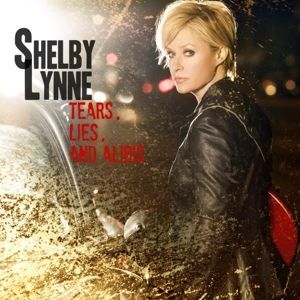 Shelby Lynne - Tears, Lies & Alibis