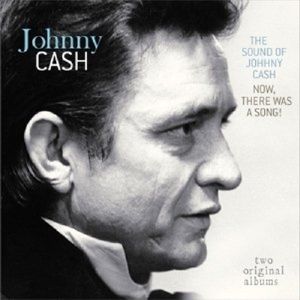 Johnny Cash - Sound of Johnny Cash/Now There Was a Song!