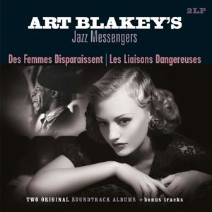 Blakey, Art & Jazz Messengers - Des Femmes Disparaissent/Les Liaisons Dangereuses