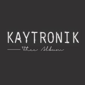 Kaytronik - Thee Album