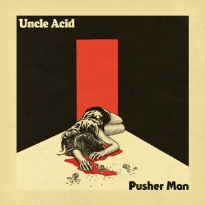 Uncle Acid & The Deadbeats - 7-Pusher Man