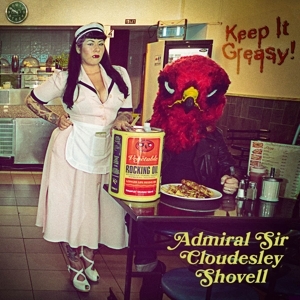 Admiral Sir Cloudesley Shovell - Keep It Greasy Keep It Greasy