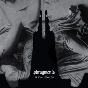 Phragments - All Towers Must Fall