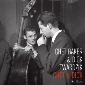 Chet Baker, Dick Twardzik - Chet & Dick