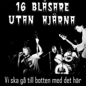Sixten Blasare Utan Hjarna - Vi Ska Ga Till Botten Med Det Har