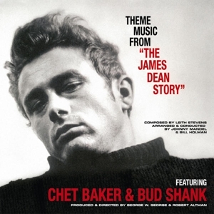 Baker, Chet & Bud Shank & Leith Stevens - James Dean Story