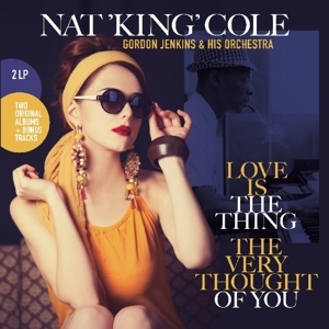Nat King Cole - Love is the Thing/the Very Thought of You