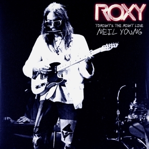 Neil Young - Roxy - Tonight's the Night Live